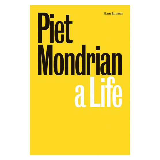 Piet Mondrian: A Life